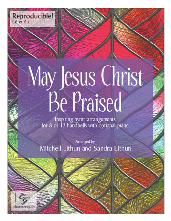 May Jesus Christ Be Praised handbell sheet music cover